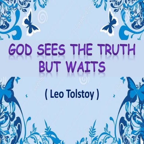 God sees the truth but waits