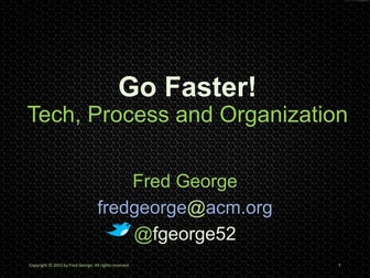 Go Faster - Remove Inhibitors to Rapid Innovation