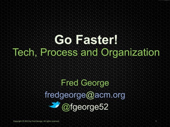 Go Faster - Remove Inhibitors to Rapid Innovation