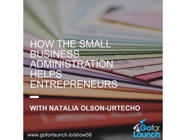 How The Small Business Administration Helps Entrepreneurs How The Small Business Administration Helps Entrepreneurs