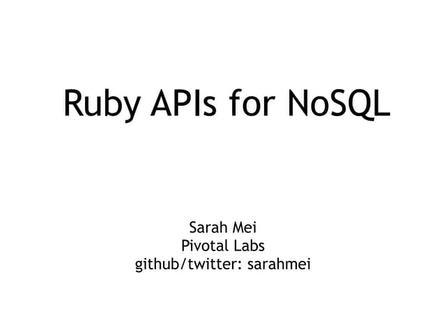 Ruby APIs for NoSQL - Polyglot Persistence - GoGaRuCo 2010