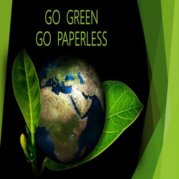Go green, Go paperless!
