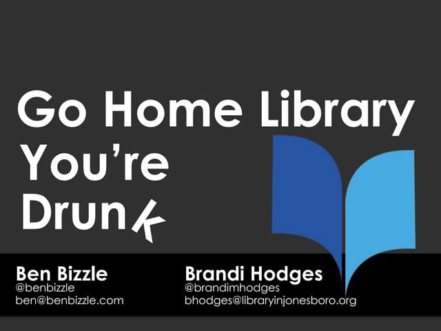 Go home library. You're Drunk!