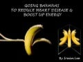 Going Bananas to Reduce Heart Disease and Boost Energy
