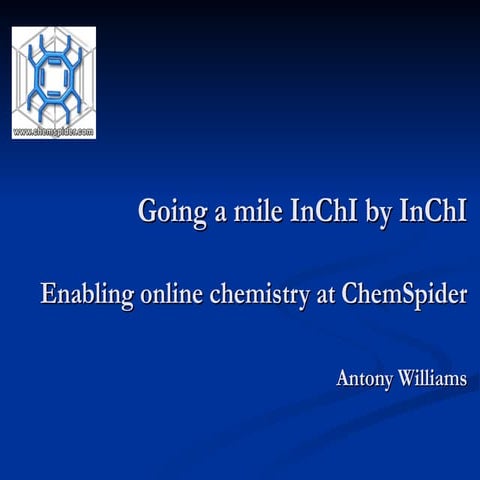 Going a mile InChI by InChI : Enabling online chemistry at ChemSpider