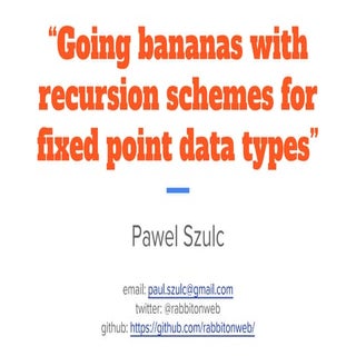 Going bananas with recursion scheme...