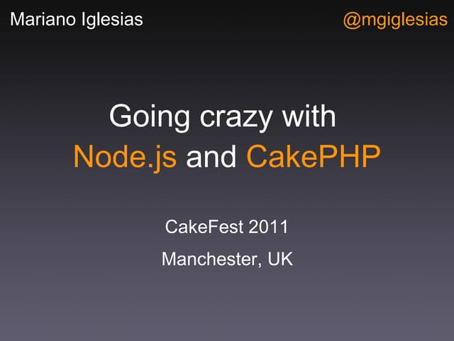 Going crazy with Node.JS and CakePHP