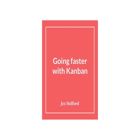 Going faster with kanban