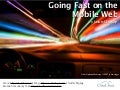 Going Fast on the Mobile Web