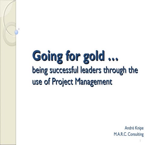Going for gold - a Project Management approach for school principals - May2009