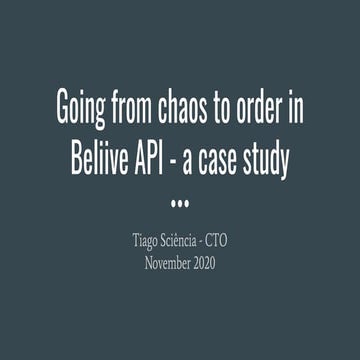 Going from chaos to order in beliive API - a case study