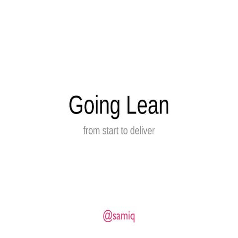 Going lean - an introduction to lean startup