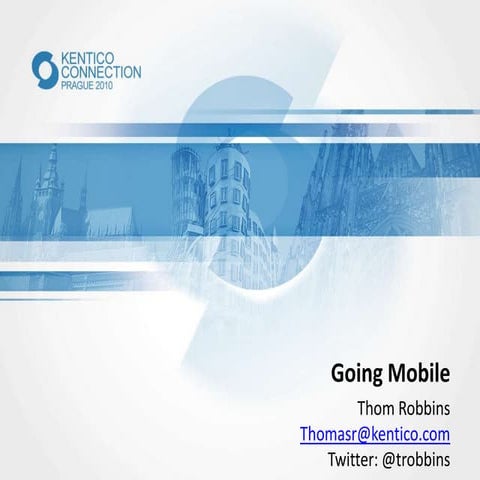 Going mobile with Kentico CMS | PPTX | Web Design and HTML | Internet
