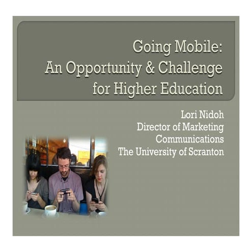 Going Mobile  an Opportunity and Challenge for Higher Education