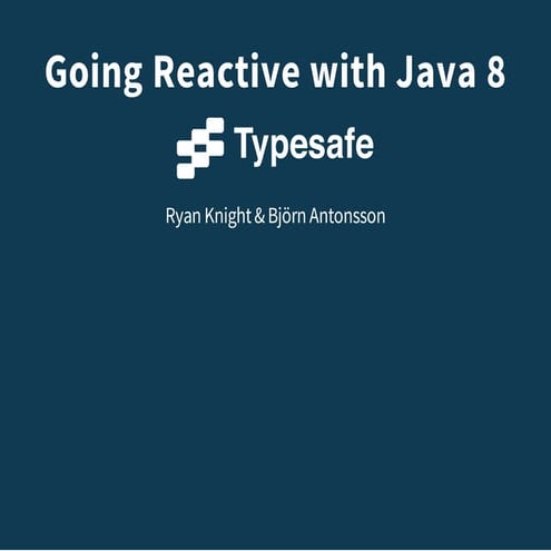 Typesafe Webinar: Going Reactive with Java 8 | PPT
