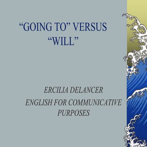 Going to versus will