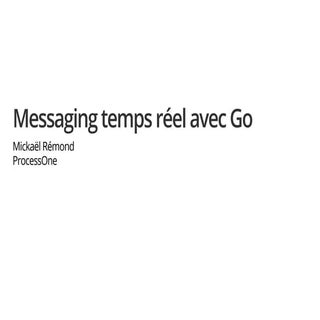 Messaging temps réel avec Go