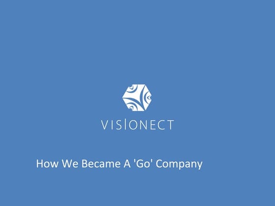 How We Bacame a 'Go' Company