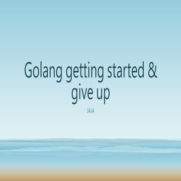 Golang start and tips | PPT
