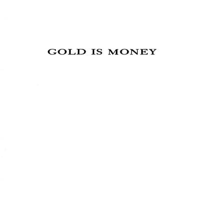 Gold is money, via Mises Institute