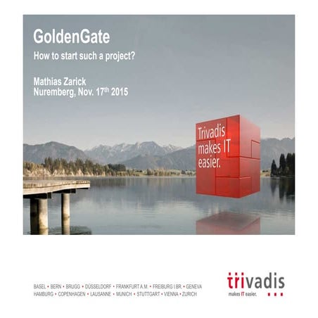 Golden Gate  - How to start such a project?