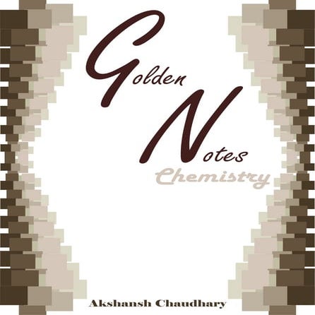 Golden Notes - Chemistry - Akshansh