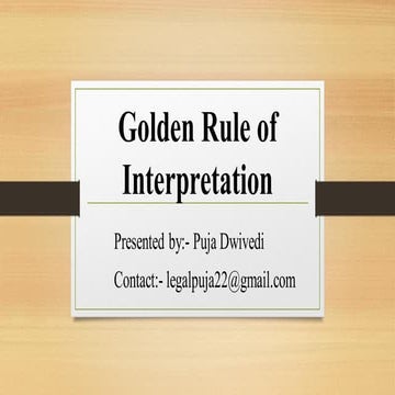 Golden Rule of Interpretation by Puja Dwivedi