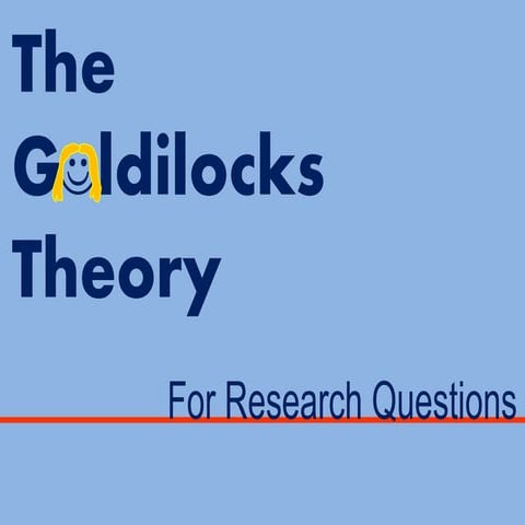Goldilocks Research Questions