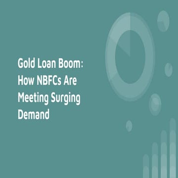 Gold Loan Boom - How NBFCs Are Meeting Surging Demand