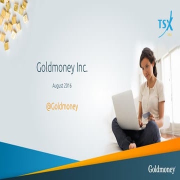 Goldmoney: the global network for gold.  August 2016 update
