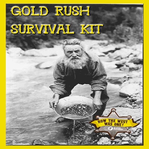 How the West was One Gold Rush Survival Kit