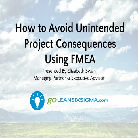 WEBINAR: How To Avoid Unintended Project Consequences Using FMEA
