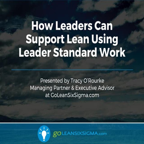 WEBINAR: How Leaders Can Support Lean Using Leader Standard Work