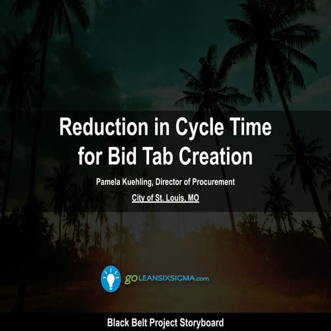 Project Storyboard: Reducing Cycle Time for Bid Tab Creationby 33%