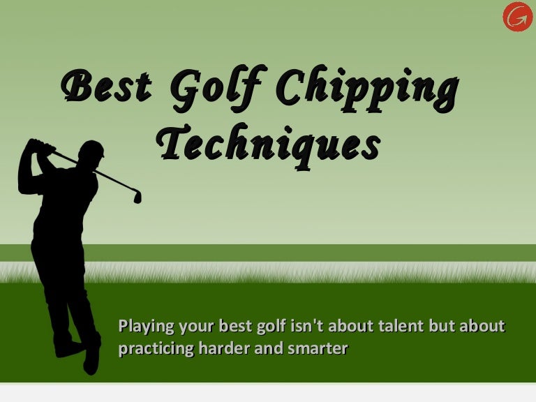 Golf How To Improve Your Chipping Technique