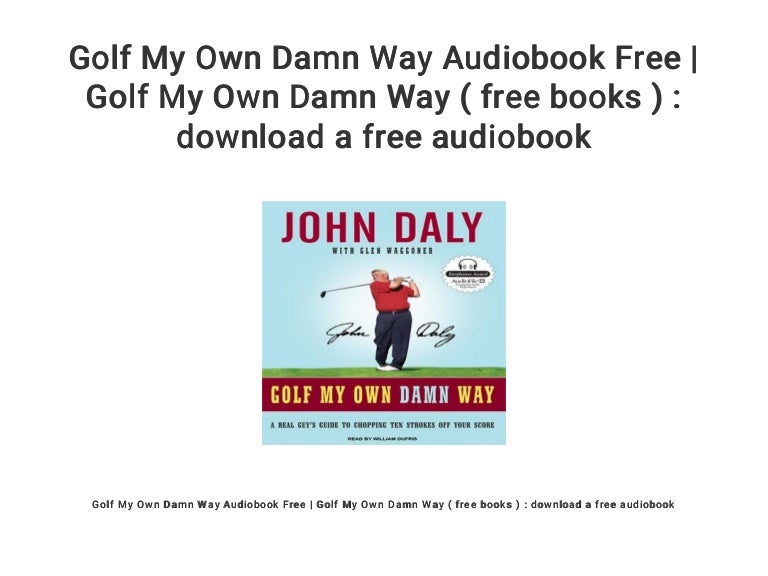 free golf books download Golf my own damn way audiobook free | golf my own damn way ( free bo….