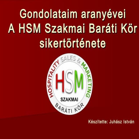 Gondolataim aranyévei_A HSM Szakmai Baráti Kör sikertörténete