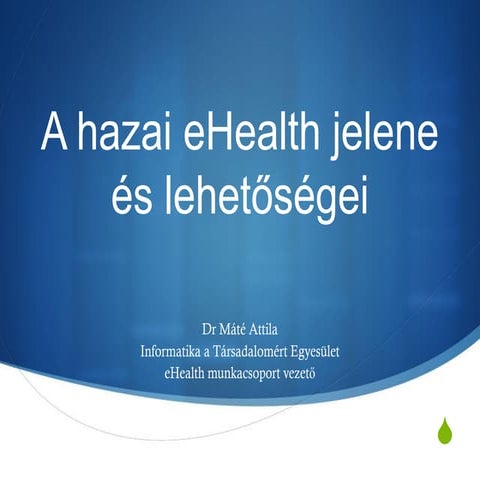Gondolatok a hazai e health jelenéről és lehetőségeiről