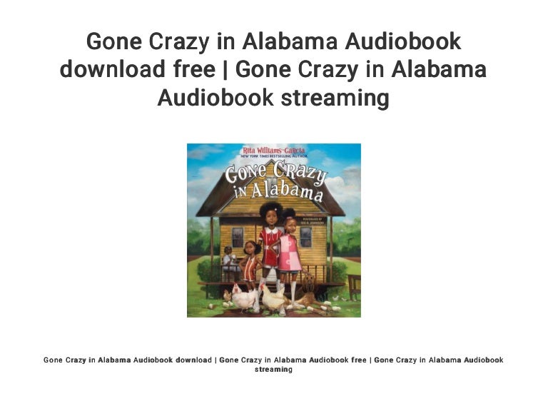 Gone Crazy in Alabama Audiobook download free Gone Crazy in Alabama…