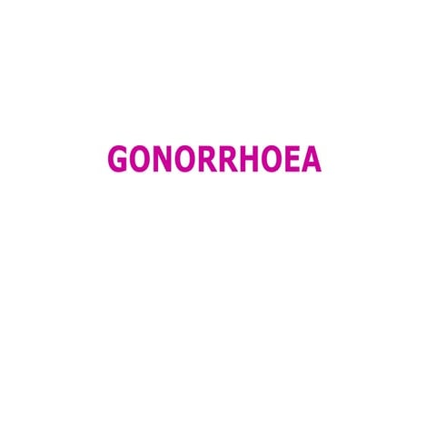 Gonorrhoea in a nutshell