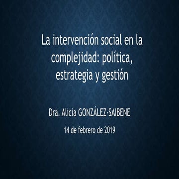 GONZALEZ SAIBENE La intervención social en la complejidad, política, estrateg...
