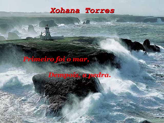Primeiro foi o mar, despois a pedra