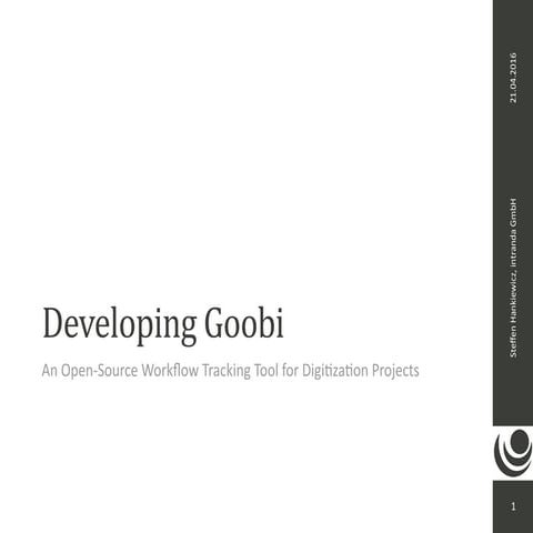 Developing Goobi: An Open-Source Workflow Tracking Tool for Digitization Proj...