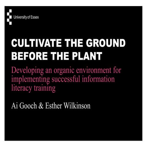 Cultivate the ground before the plant: developing an organic environment for ...
