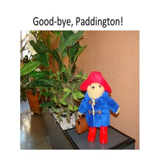 Good bye, paddington!
