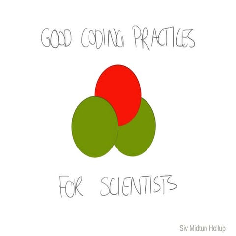 Good coding-practices-for-scientists-jan-2014