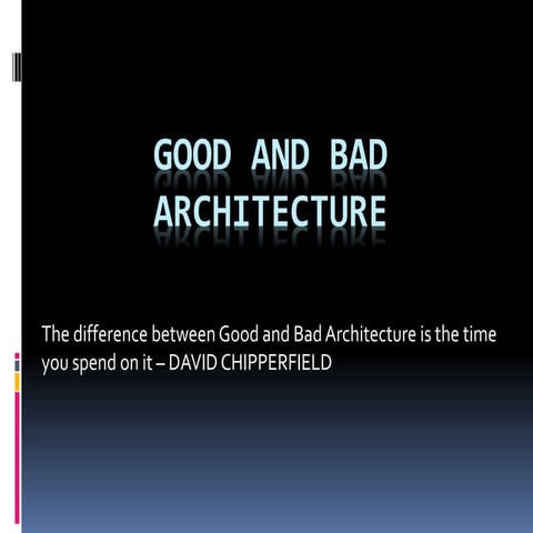 what makes GOOD or BAD ARCHITECTURE (1).pptx