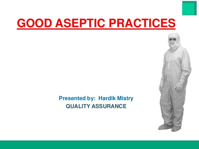 Good Aseptic Practices ppt
