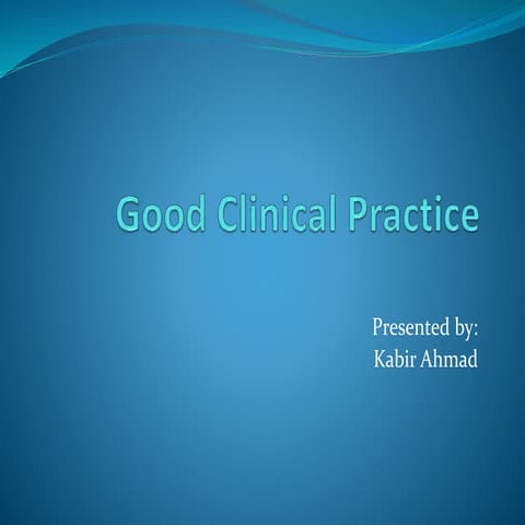 Good clinical       practise ppt
