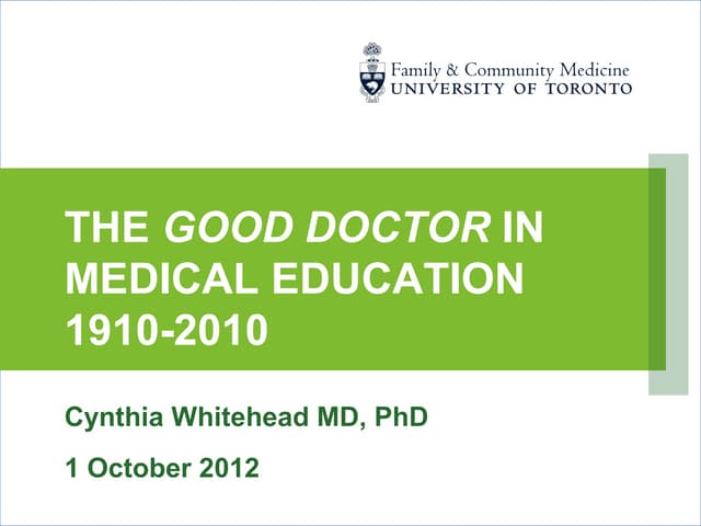 The good doctor in medical education 1910-2010